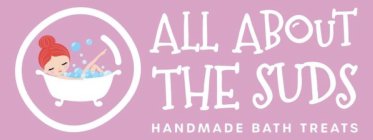 ALL ABOUT THE SUDS HANDMADE BATH TREATS