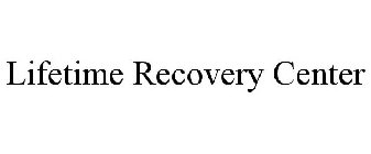 LIFETIME RECOVERY CENTER