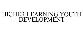 HIGHER LEARNING YOUTH DEVELOPMENT