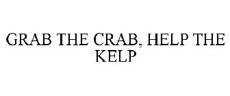 GRAB THE CRAB, HELP THE KELP