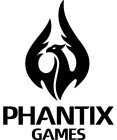 PHANTIX GAMES