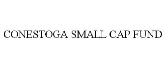 CONESTOGA SMALL CAP FUND