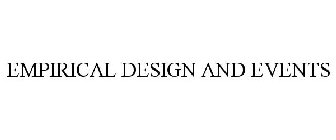 EMPIRICAL DESIGN & EVENTS