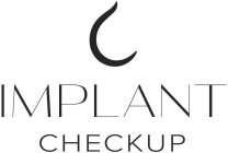 IMPLANT CHECKUP