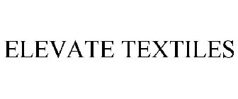 ELEVATE TEXTILES