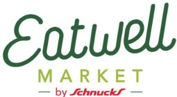 EATWELL MARKET BY SCHNUCKS