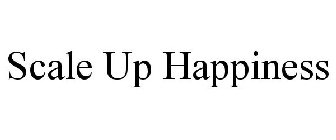 SCALE UP HAPPINESS