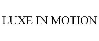 LUXE IN MOTION