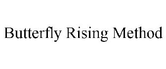 BUTTERFLY RISING METHOD
