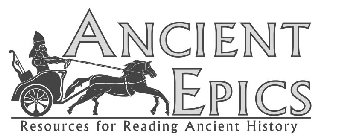 ANCIENT EPICS RESOURCES FOR READING ANCIENT HISTORY