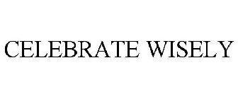CELEBRATE WISELY