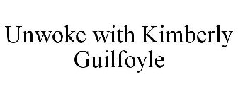 UNWOKE WITH KIMBERLY GUILFOYLE