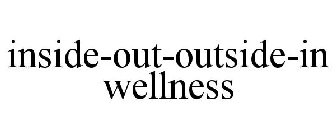 INSIDE-OUT-OUTSIDE-IN WELLNESS