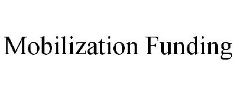 MOBILIZATION FUNDING