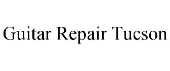 GUITAR REPAIR TUCSON