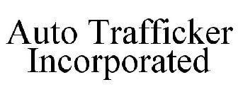 AUTO TRAFFICKER INCORPORATED