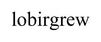 LOBIRGREW