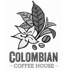 COLOMBIAN COFFEE HOUSE