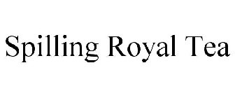 SPILLING ROYAL TEA