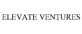 ELEVATE VENTURES