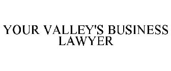 YOUR VALLEY'S BUSINESS LAWYER