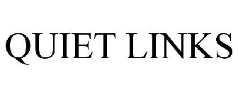QUIET LINKS
