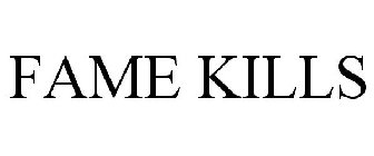 FAME KILLS