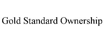 GOLD STANDARD OWNERSHIP