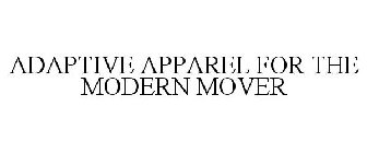 ADAPTIVE APPAREL FOR THE MODERN MOVER