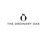 O THE ORDINARY OAK