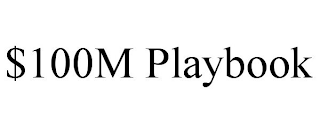 $100M PLAYBOOK