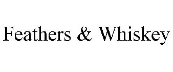FEATHERS & WHISKEY