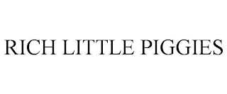 RICH LITTLE PIGGIES