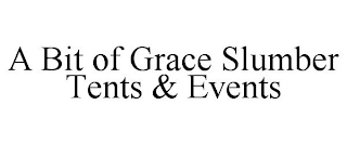 A BIT OF GRACE SLUMBER TENTS & EVENTS