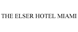 THE ELSER HOTEL MIAMI