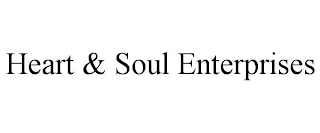 HEART & SOUL ENTERPRISES