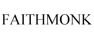 FAITHMONK