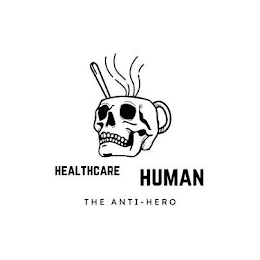 HEALTHCARE HUMAN THE ANTI - HERO