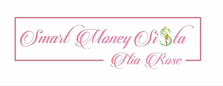 SMART MONEY SISTA NIA ROSE