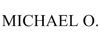 MICHAEL O.