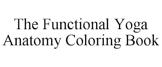 THE FUNCTIONAL YOGA ANATOMY COLORING BOOK