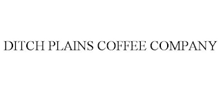 DITCH PLAINS COFFEE COMPANY