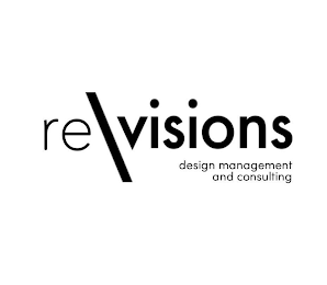 RE VISIONS DESIGN MANAGEMENT AND CONSULTING