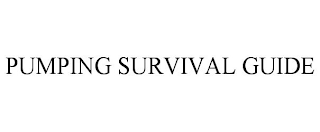 PUMPING SURVIVAL GUIDE