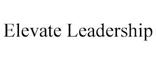 ELEVATE LEADERSHIP