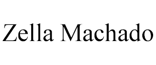ZELLA MACHADO