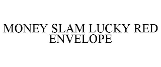 MONEY SLAM LUCKY RED ENVELOPE