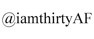 @IAMTHIRTYAF