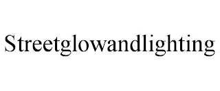 STREETGLOWANDLIGHTING