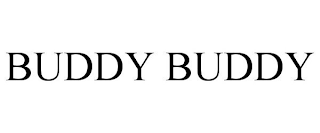 BUDDY BUDDY